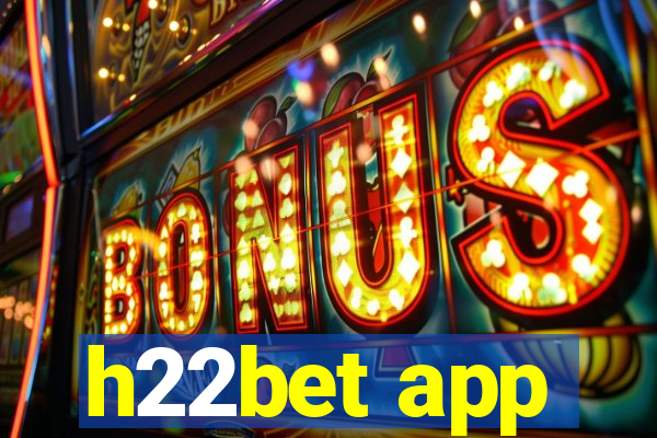 h22bet app